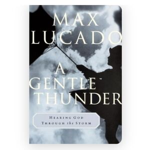 Max Lucado : A gentle Thunder